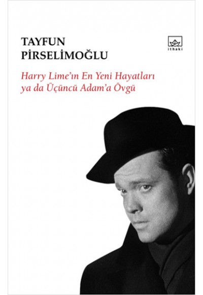 Harry Lime'in En Yeni Hayatları ya da Üçüncü Adam'a Övgü