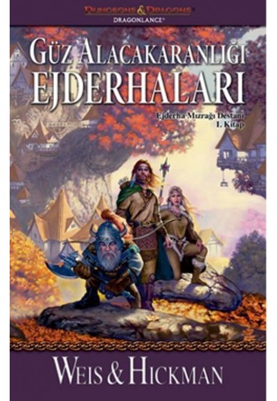 Güz Alacakaranlığı Ejderhaları / Ejderha Mızrağı Destanı 1. Kitap