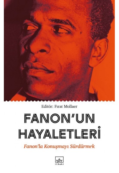 Fanon’un Hayaletleri - Fanon’la Konuşmayı Sürdürmek