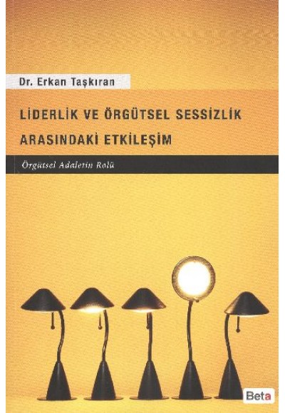 Liderlik ve Örgütsel Sessizlik Arasındaki Etkileşim