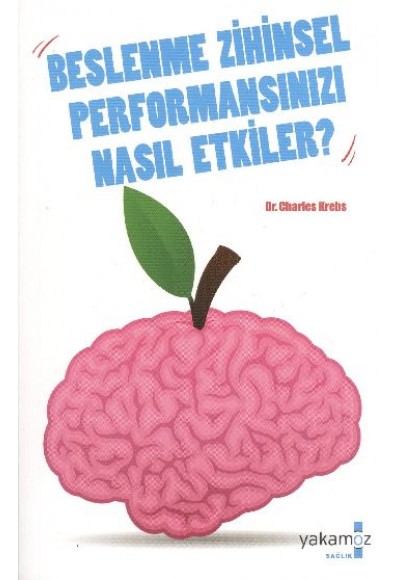 Beslenme Zihinsel Performansınızı Nasıl Etkiler?