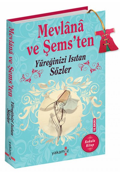 Mevlana ve Şems'ten - Yüreğinizi Isıtan Sözler