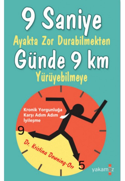 9 Saniye Ayakta Zor Durabilmekten Günde 9 Km Yürüyebilmeye