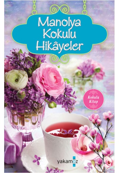 Manolya Kokulu Hikayeler (Kokulu Kitap)