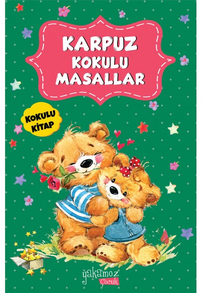 Karpuz Kokulu Masallar