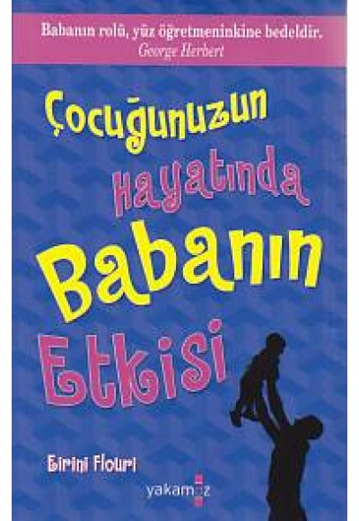 Çocuğunuzun Hayatında Babanın Etkisi