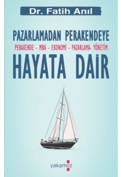 Pazarlamadan Perakendeye Hayata Dair