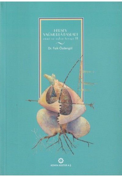 Rumi Ve Aşkın Terapi-2 Herşey Yağmurla Başladı