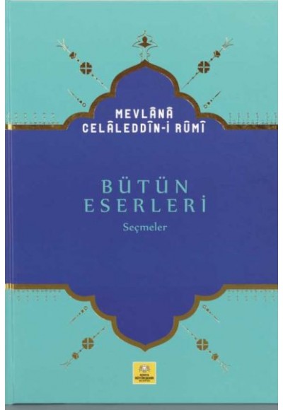 Mevlana Celaleddin-i Rumi Bütün Eserleri Seçmeler