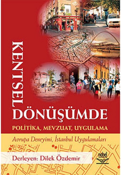 Kentsel Dönüşümde Politika, Mevzuat, Uygulama   Avrupa Deneyimi, İstanbul Uygulamaları