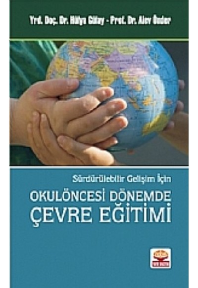 Okulöncesi Dönemde Çevre Eğitimi  Sürdürülebilir Gelişim İçin