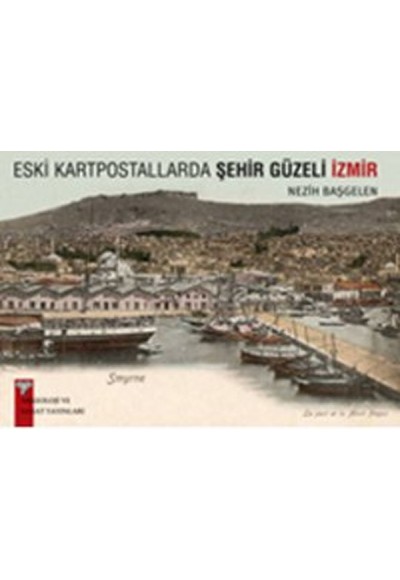 Eski Kartpostallarda Şehir Güzeli İzmir