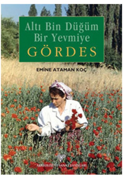 Altı Bin Düğüm Bir Yevmiye Gördes