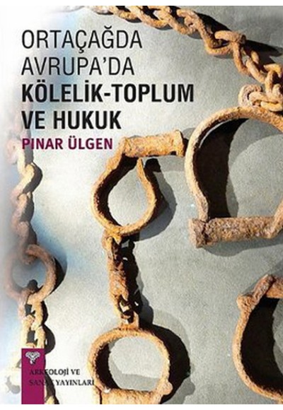 Ortaçağda Avrupa'da Kölelik - Toplum ve Hukuk