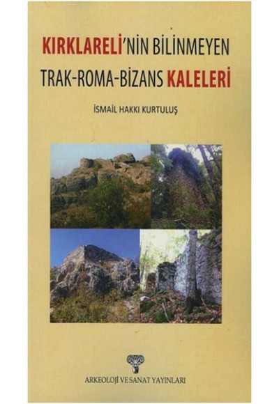 Kırklareli'nin Bilinmeyen Trak-Roma-Bizans Kaleleri