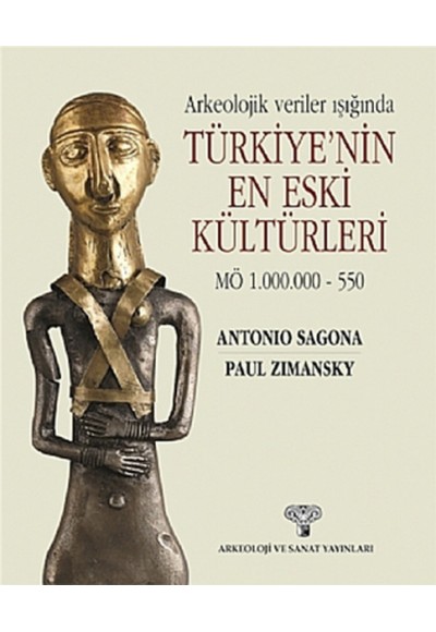 Arkeolojik Veriler Işığında Türkiye'nin En Eski Kültürleri