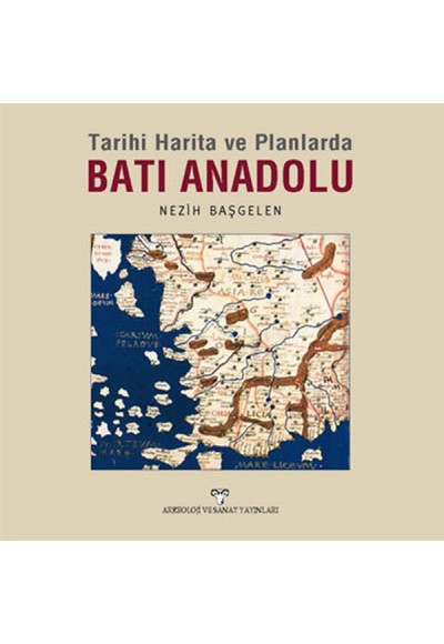 Tarihi Harita ve Planlarda Batı Anadolu