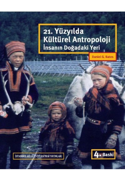 21. Yüzyılda Kültürel Antropoloji İnsanın Doğadaki Yeri