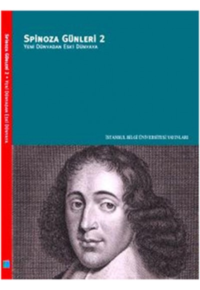 Spinoza Günleri 2-  Yeni Dünyadan Eski Dünyaya