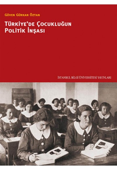Türkiye'de Çocukluğun Politik İnşası