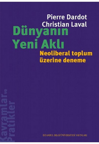 Dünyanın Yeni Aklı  Neoliberal Toplum Üzerine Deneme