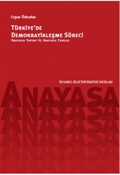 Türkiye'de Demokratikleşme Süreci  Anayasa Yapımı ve Anayasa Yargısı