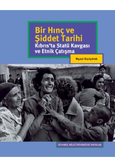 Bir Hınç ve Şiddet Tarihi - Kıbrıs'ta Statü Kavgası ve Etnik Çalışma