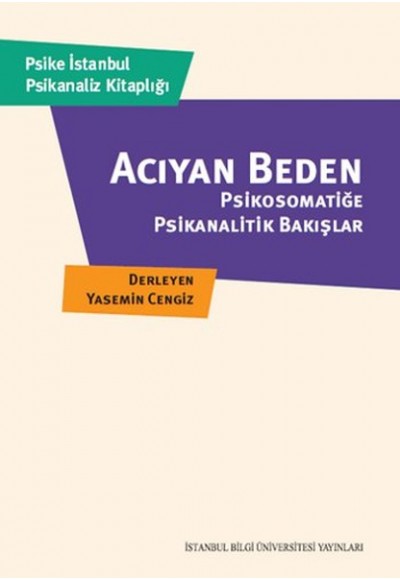 Acıyan Beden  Psikosomatiğe Psikanalitik Bakışlar