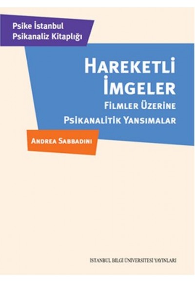 Hareketli İmgeler  Filmler Üzerine Psikanalitik Yansımalar