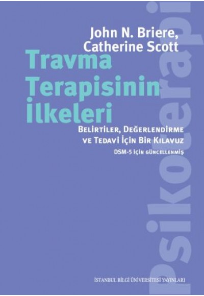 Travma Terapisinin İlkeleri: Belirtiler, Değerlendirme, ve Tedavi İçin Bir Kılavuz