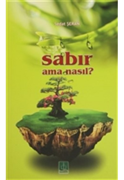 Sabır Ama Nasıl?