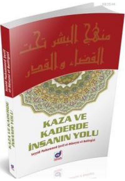 Kaza ve Kaderde İnsanın Yolu