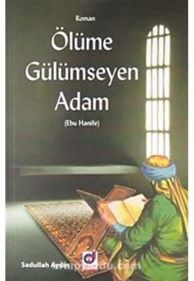 Ölüme Gülümseyen Adam (Ebu Hanife)