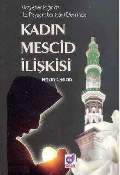 Kadın Mescid İlişkisi Hz. Peygamber (sav)Devrinde Rivayetler Işığında