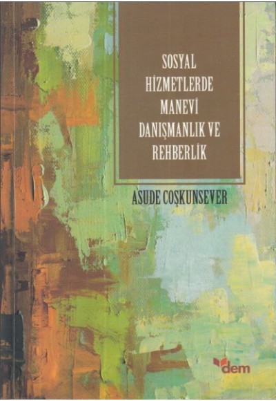Sosyal Hizmetlerde Manevi Danışmanlık Ve Rehberlik