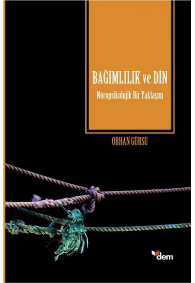 Bağımlılık ve Din -Nöropsikolojik Bir Yaklaşım