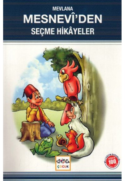 Mesnevi’den Seçme Hikayeler (Milli Eğitim Bakanlığı İlköğretim 100 Temel Eser)