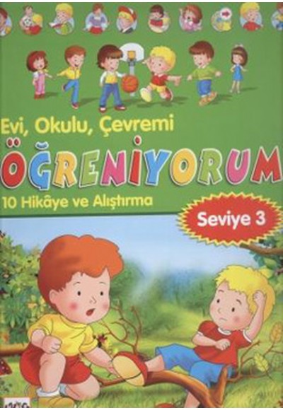 Evi, Okulu Çevremi Öğreniyorum  10 Hikaye ve Alıştırma (Seviye-3)