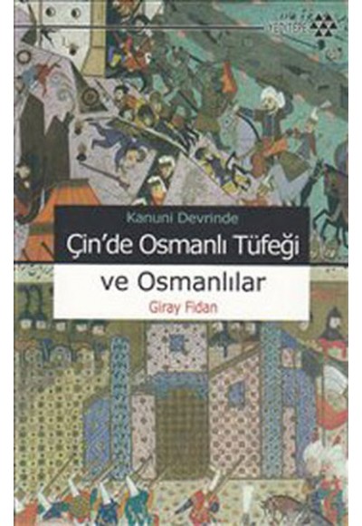 Kanuni Devrinde Çin’de Osmanlı Tüfeği ve Osmanlılar