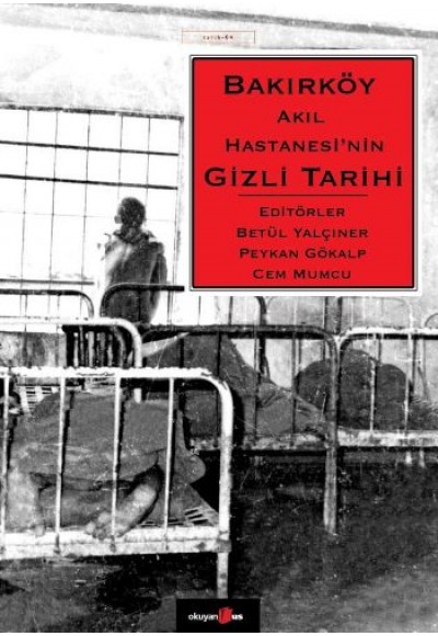 Bakırköy Akıl Hastanesi'nin Gizli Tarihi
