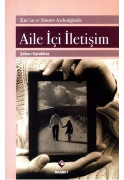 Kur'an ve Sünnet Aydınlığında Aile İçi İletişim