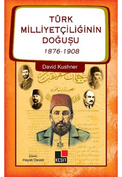 Türk Milliyetçiliğinin Doğuşu  1876-1908