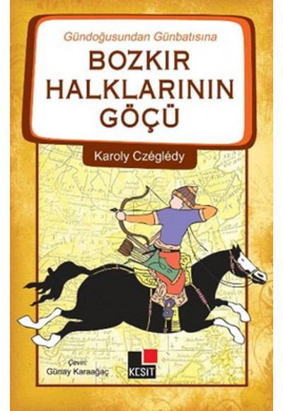 Gündoğusundan Günbatısına Bozkır Halklarının Göçü