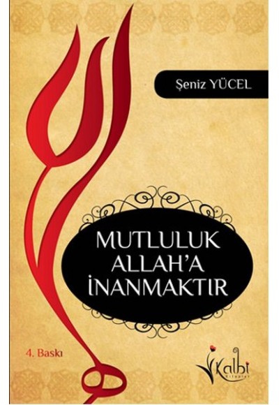 Mutluluk Allaha İnanmaktır