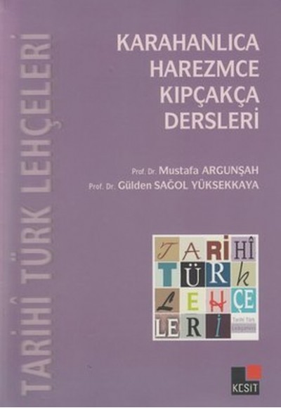 Tarihi Türk Lehçeleri; Karahanlıca, Harezmce, Kıpçakça Dersleri