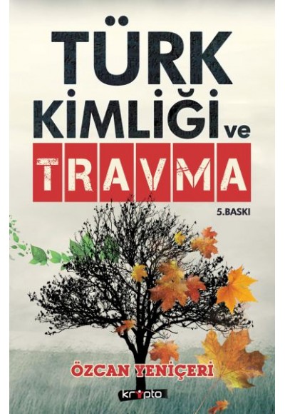 Türk Kimliği ve Travma  Türklerin 3 Büyük Suçu, 3 Büyük Bozgun