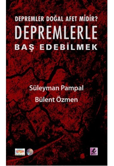 Depremler Doğal Afet midir? Depremlerle Baş Edebilmek