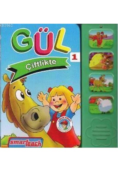 Gül; Çiftlikte 1