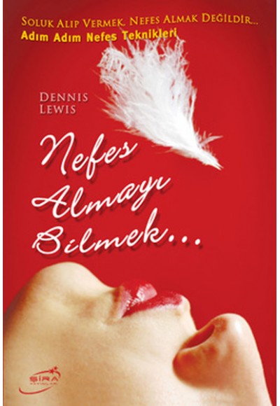 Nefes Almayı Bilmek - Adım Adım Nefes Teknikleri