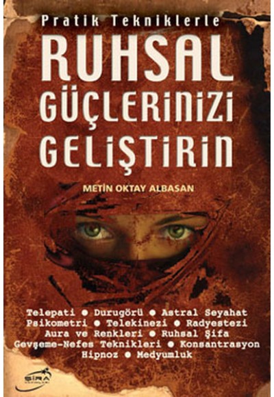 Pratik Tekniklerle Ruhsal Güçlerinizi Geliştirin